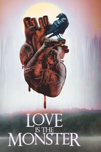 Love Is the Monster poster