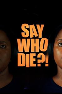 Say Who Die poster