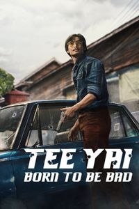 Tee Yai: Born to Be Bad poster